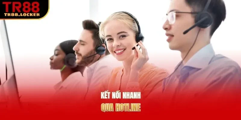 Kết nối nhanh qua hotline
