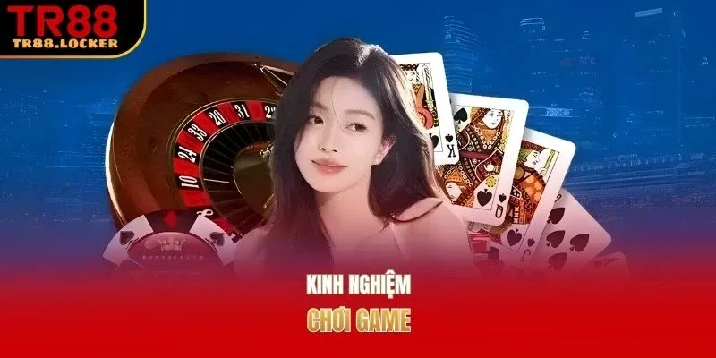 Kinh nghiệm chơi game